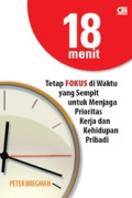 18 Menit: tetap fokus diwaktu yang sempit untuk menjaga prioritas kerja dan kehidupan pribadi