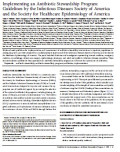 Implementing an Antibiotic Stewardship Program: Guidelines by the Infectious Diseases Society of America and the Society for Healthcare Epidemiology of America