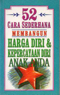 52 Cara sederhana membangun harga diri dan kepercayaan diri anak anda