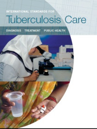 International Standards For Tuberculosis Care :Diagnosis Treatment Public Health