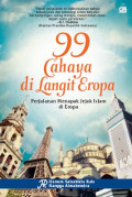 99 Cahaya di langit Eropa: perjalanan menapak jejak Islam di Eropa