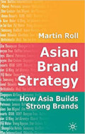 Asian Brand Strategy: How Asia Builds Strong Brands