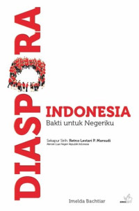 Diaspora Indonesia : bakti untuk negeriku