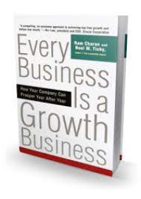 Every Business Is a Growth Business : How Your Company Can Prosper Year After Year