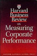 Harvard Business Review: on measuring corporate performance