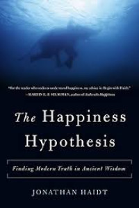 The Happiness Hypothesis: Finding Modern Truth in Ancient Wisdom