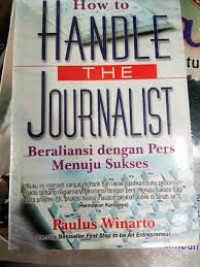 How to handle the Journalist: beraliansi dengan pers menuju sukses