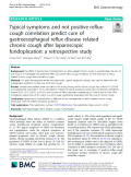 Typical symptoms and not positive reflux cough correlation predict cure of gastroesophageal reflux disease related chronic cough after laparoscopic fundoplication: a retrospective study