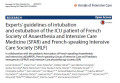 Experts’ guidelines of intubation and extubation of the ICU patient of French Society of Anaesthesia and Intensive Care Medicine (SFAR) and French‑speaking Intensive Care Society (SRLF)