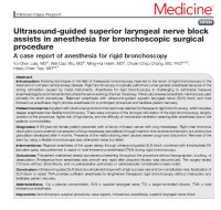 Ultrasound-guided superior laryngeal nerve block assists in anesthesia for bronchoscopic surgical procedure:  A case report of anesthesia for rigid bronchoscopy