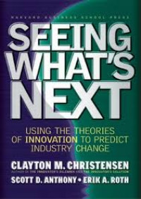 Seeing What's Next: Using The Theories of Innovation to predict Industry Change