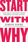 Start with why: how great leaders inspire everyone to take action