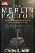 The Merlin factor: pendekatan legenda raja Arthur untuk keberhasilan bisnis