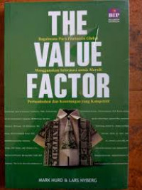 The Value Factor: Bagaimana Para Pemimpin Global Menggunakan Informasi untuk meraih pertumbuhan dan keuntungan yang kompetitif