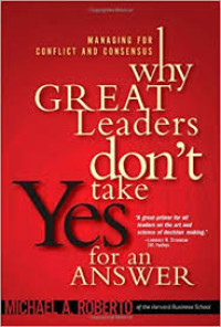 Why Great Leaders Don't take Yes for an Answer