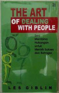 The Art of dealing with people: seni membina hubungan untuk meraih sukses dan bahagia