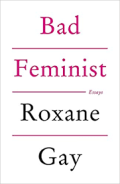 Bad Feminist: Essays