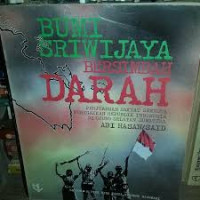 Bumi Sriwijaya Bersimbah Darah