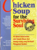 Chicken soup for the surviving soul: 63 kisah keberanian dan penuh ilham dari orang-orang yang berhasil mengatasi kanker