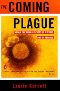 The Coming plague: newly emerging diseases in a world out of balance