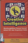 Creative intelligence: membangkitkan potensi inovasi dalam diri dan organisasi anda