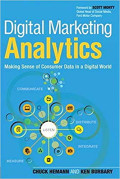 Digital Marketing Analytics: Making Sense of Consumer Data in a Digital World