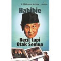 Habibie: kecil Tapi Otak Semua