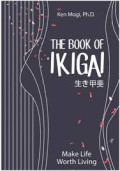 THE BOOK OF IKIGAI Make Life Worth Living