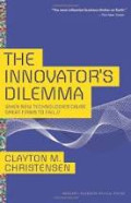 The Innovators Dilemma: The Revolutionary Book That Will Change The Way yo Do Business