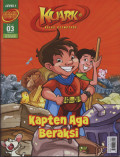 Komik Sains Kuark Level 1 Ed. 03/Thn X: Kapten Aga beraksi