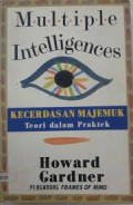 Kecerdasan majemuk: teori dalam praktek = multiple intelligences