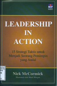 Leadership in Action: 15 strategi taktis untuk menjadi seorang pemimpin yang Andal