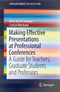 Making Effective Presentations at Professional Conferences:  A Guide for Teachers, Graduate Students and Professors