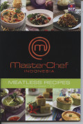 MasterChef Indonesia Cookbook: meatless recipes - inspired by season 1 & 2