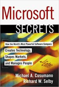 Microsoft Secrets: How the World's Most Powerful Software Company Creates Technology, Shapes Markets and Manages People