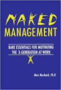 Naked management = bare essentials for motivating the X-generation at work