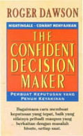 Pembuat keputusan yang penuh keyakinan = the confident decision maker