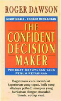 Pembuat keputusan yang penuh keyakinan = the confident decision maker