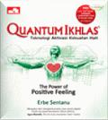 Quantum ikhlas: teknologi aktivasi kekuatan hati