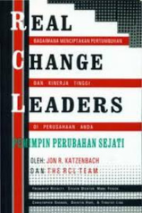 Pemimpin perubahan sejati = real change leaders