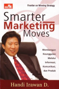 Smarter Marketing Moves: membangun keunggulan melalui informasi, komunikasi, dan produk