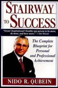 Stairway to success :the complete blueprint for personal and professional achievement