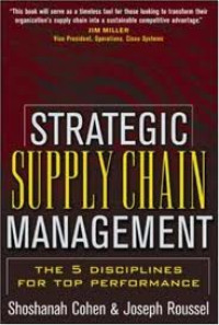 Strategic Supply Chain Management: the five disciplines for top performances