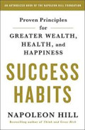 Success Habits: Proven Principles for Greater Wealth, Health, and Happiness