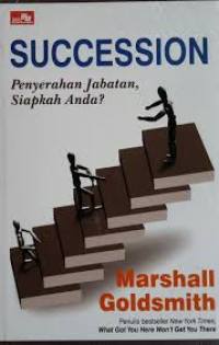 Succession: penyerahan jabatan, siapkah Anda?