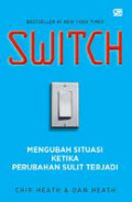 Switch: mengubah situasi ketika perubahan sulit terjadi