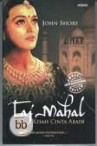 Taj mahal : Kisah Cinta Abadi