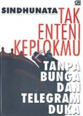 Tak enteni keplokmu: tanpa bunga dan telegram duka