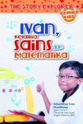 The Story Explorer: Ivan Kesatria Sains dan Matematika