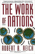 The Work of nations: preparing ourselves for 21st-century capitalism